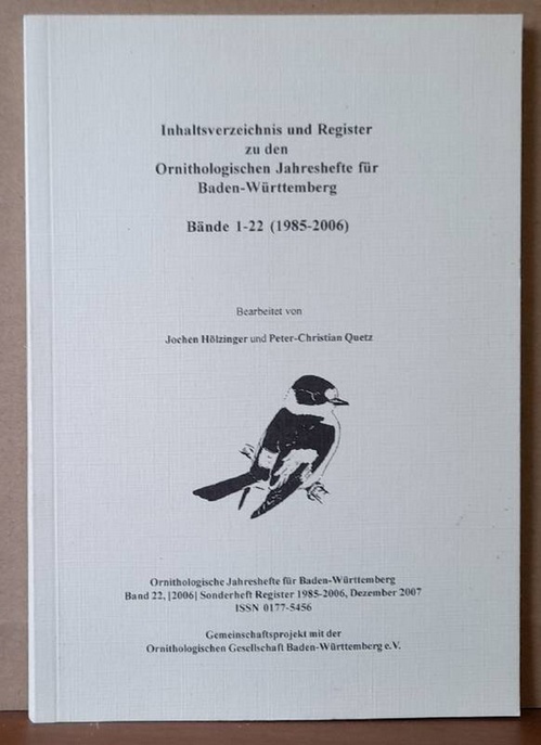 Quetz, Peter-Christian und Jochen Hölzinger  Inhaltsverzeichnis und Register zu den Ornithologischen Jahreshefte für Baden-Württemberg Bände 1-22 (1985-2006) 