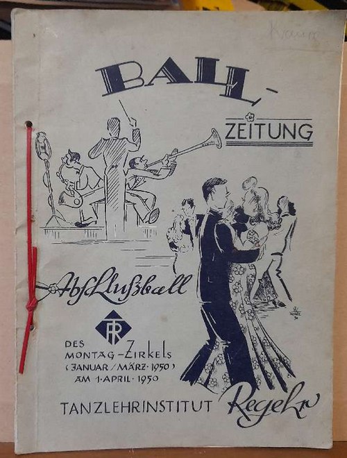   Ball-Zeitung. Abschlußball des Montag-Zirkels (Januar / März 1950) am 1. April 1950 (Anm. in Leipzig) 