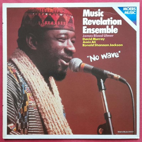 Music Revelation Ensemble  No Wave (James Blood Ulmer, David Murray, Amin Ali, Ronald Shannon Jackson) LP 33 U/min 