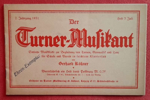 Rößner, Gerhard  Der Turner-Musikant 2. Jg. 1931 Heft 3 (Einfache Musikstücke zur Begleitung von Turnen, Gymnastik und Tanz für Schule und Verein in leichtem Klaviersatz) 