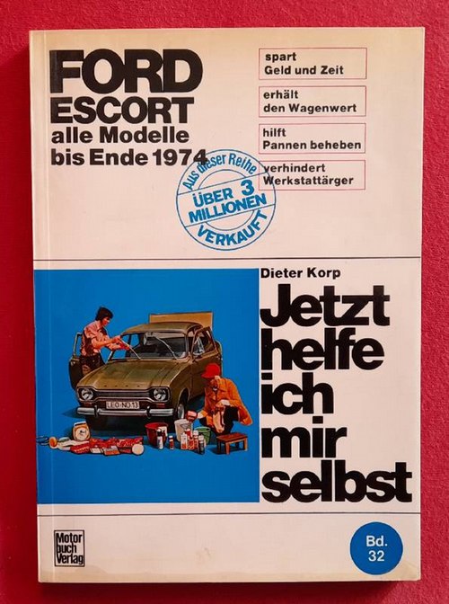 Korp, Dieter  Ford Escort alle Modelle bis Ende 1974 