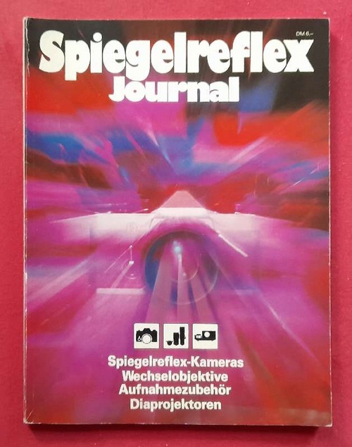 Schilling, Rainer  Spiegelreflex-Journal 1979/1980 (Spiegelreflex-Kameras, Wechselobjektive, Aufnahmezubehör,Diaprojektoren) 
