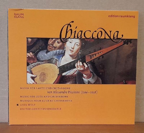 Piccinini, Alessandro (1566-1638); Axel Wolf und United Continuo Ensemble  Chiaccona. Musik für Laute und Chitarrone (CD) 