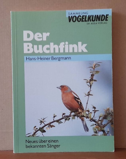 Bergmann, Hans-Heiner  Der Buchfink (Neues über einen bekannten Sänger) 