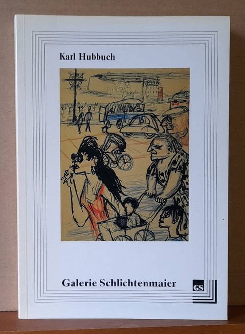 Hubbuch, Karl  Gemälde, Zeichnungen, Druckgraphik (Gedächtnisausstellungzum 100. Geburtstag) 