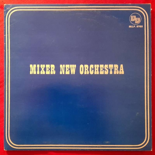Mixer New Orchestra  Mixer New Orchestra LP 33UpM 
