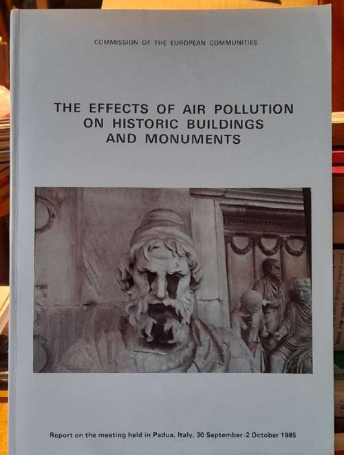 European Communities  The Effects of Air Pollution on Historic Buildings and Monuments (Report on the meeting held in Padua, 30 September - 2 October 1985) 