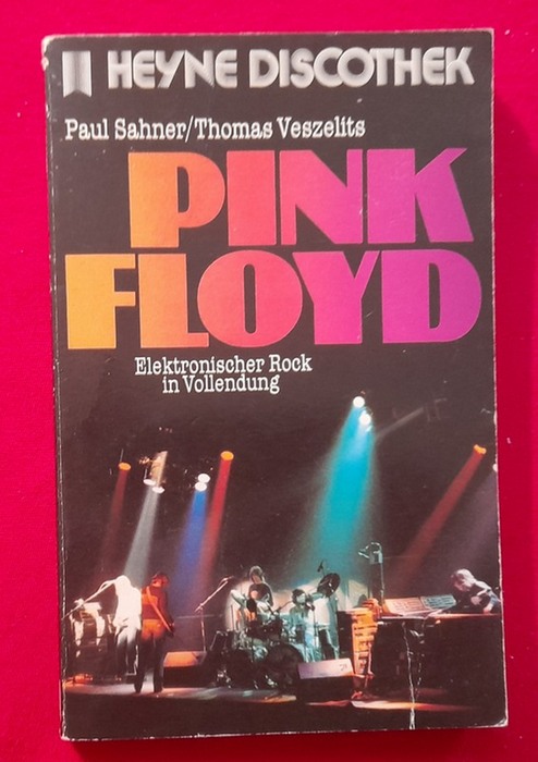 Sahner, Paul  Pink Floyd (Elektronischer Rock in Vollendung) 