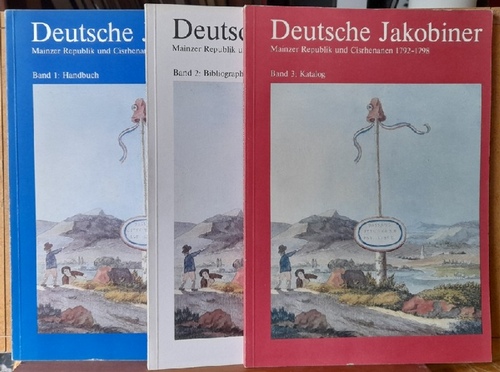 Stadt Mainz  Deutsche Jakobiner Band 1, 2, 3 (Mainzer Republik und Cisrhenanen 1792-1798. Handbuch, Bibliographie, Katalog) 