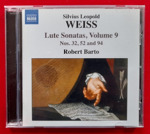 Weiss, Silvius Leopold  Lute Sonatas Volume 9 Nos. 32, 52 und 94 (Robert Barto) 