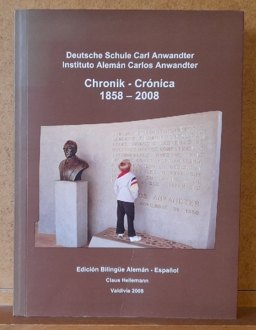 Hellemann, Claus  Deutsche Schule Carl Anwandter / Instituto Aleman Carlos Anwandter (Chronik - Cronica 1858-2008) 