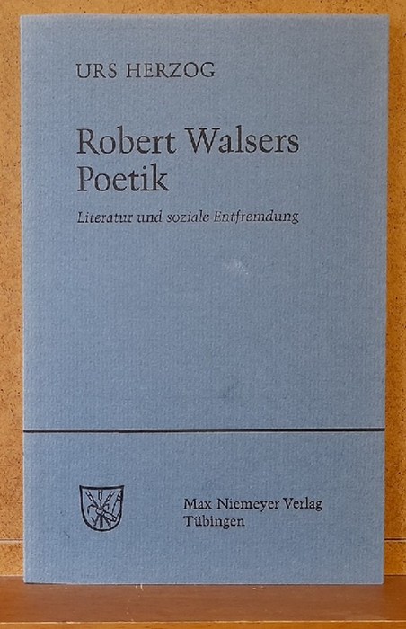 Herzog, Urs  Robert Walsers Poetik (Literatur und soziale Entfremdung) 
