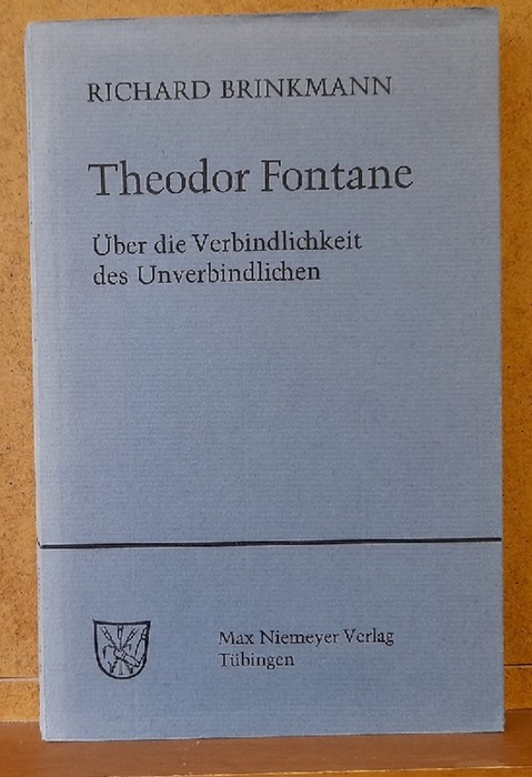 Brinkmann, Richard  Theodor Fontane (Über die Verbindlichkeit des Unverbindlichen) 