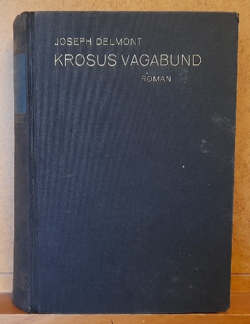 Delmont, Joseph  Krösus Vagabund (Roman) 