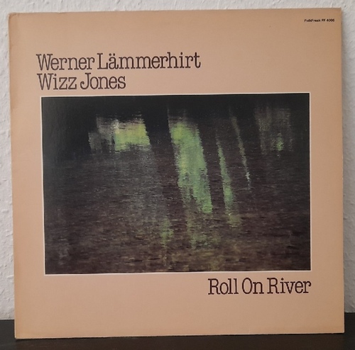 Lämmerhirt, Werner und Wizz Jones  Roll on River LP 33 U/min. 
