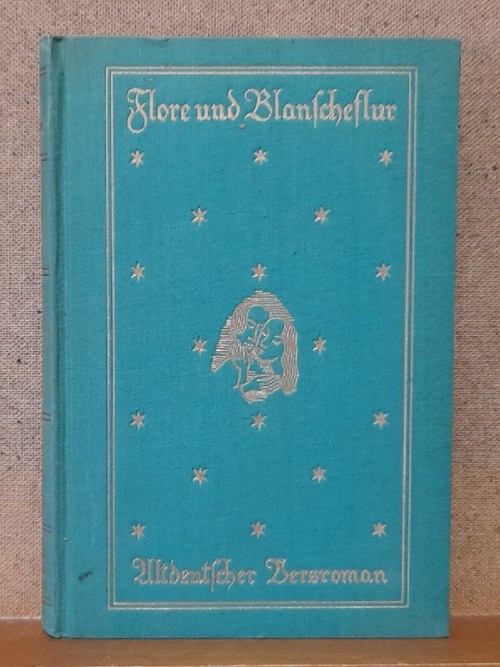 Fleck, Konrad  Flore und Blanscheflur (Altdeutscher Versroman. In neuem Reime und mit Erklärungen dargeboten von Johannes Ninck) 