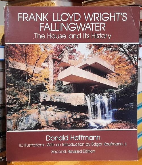 Hoffmann, Donald  Frank Lloyd Wright's Fallingwater (The House and Its History) 