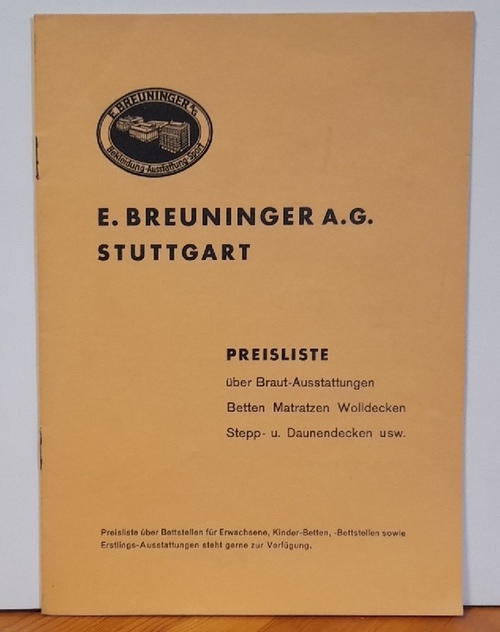 Breuninger, E. (Eduard)  Preisliste über Braut-Ausstattungen. Betten, Matratzen, Wolldecken, Stepp- und Daunendecken usw. 