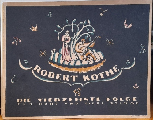 Kothe, Robert  Die vierzehnte Folge - Fünfzehn Lautenlieder 