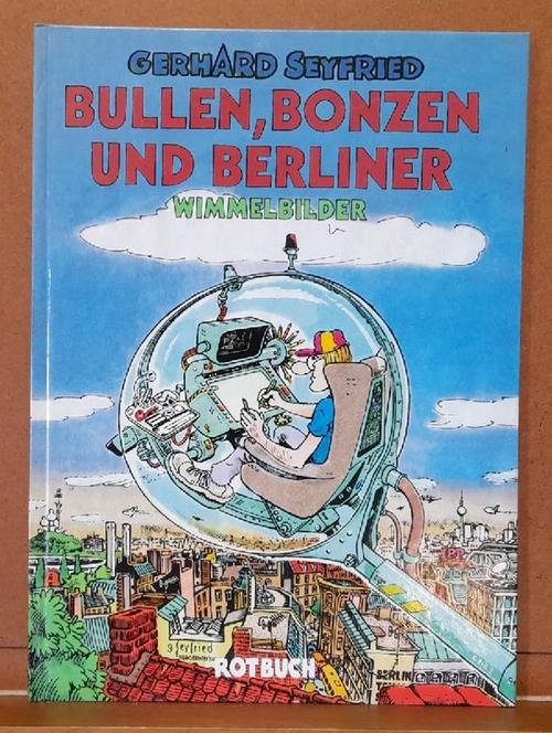 Seyfried, Gerhard  Bullen, Bonzen und Berliner. Wimmelbilder (Wimmelbilder) 