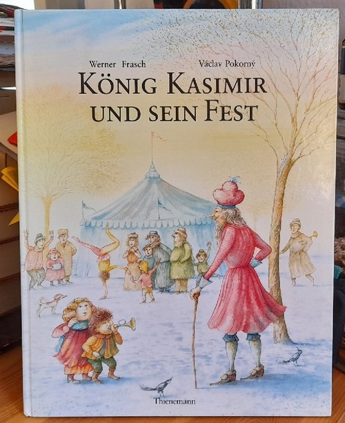 Frasch, Werner  König Kasimir und sein Fest (Eine Bildergeschichte. Mit Illustrationen von Václav Pokorny) 