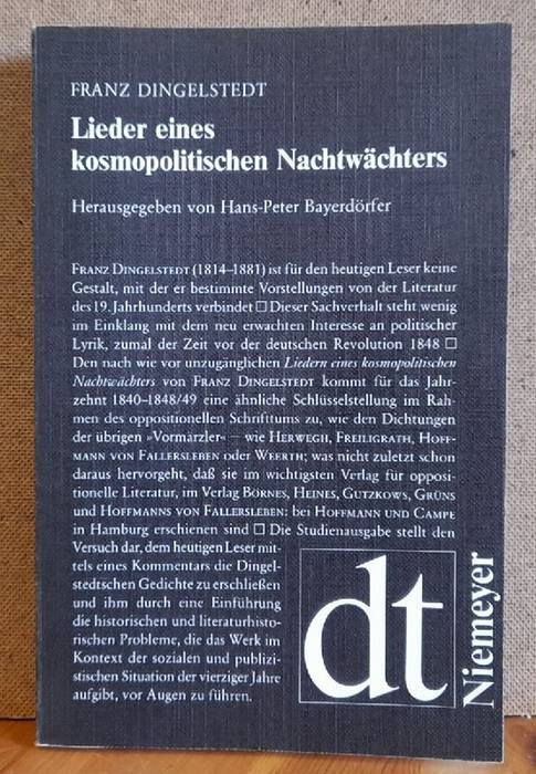 Dingelstedt, Franz  Lieder eines kosmopolitischen Nachtwächters (Mit Kommentar u. Einleitung von Hans-Peter Bayerdörfer) 