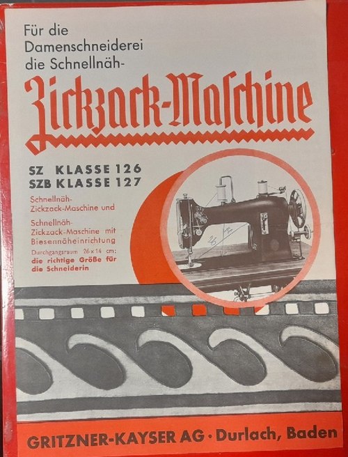 Gritzner-Kayser  Werbebroschüre der Firma Gritzner-Kayser AG, Durlach ("Für die Damenschneiderei die Schnellnäh-Zickzack-Maschine SZ Klasse 126, SZB Klasse 127) 