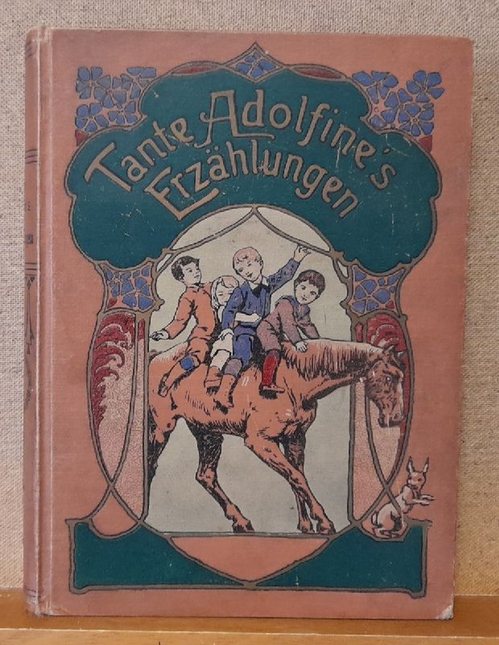 Tante Adolfine, (d.i. Adolfine Breithaupt)  Tante Adolfine's (Erzählungen. Märchen, Lieder und Spiele) 