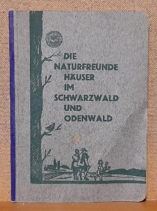   Die Naturfreundehäuser im Schwarzwald und Odenwald 