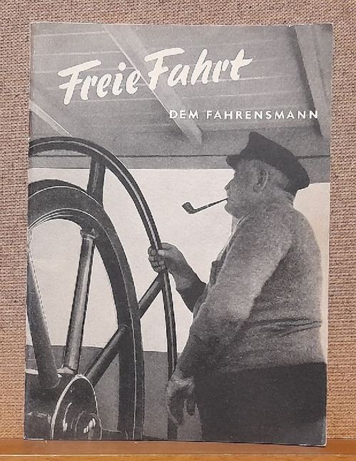 Führen, Franz  Freie Fahrt dem Fahrensmann (i.A. des Schiffahrtsverbandes für das westdeutsche Kanalgebiet) 