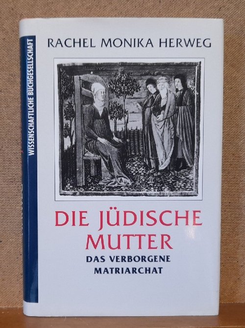 Herwig, Rachel Monika  Die jüdische Mutter (Das verborgene Matriarchat) 