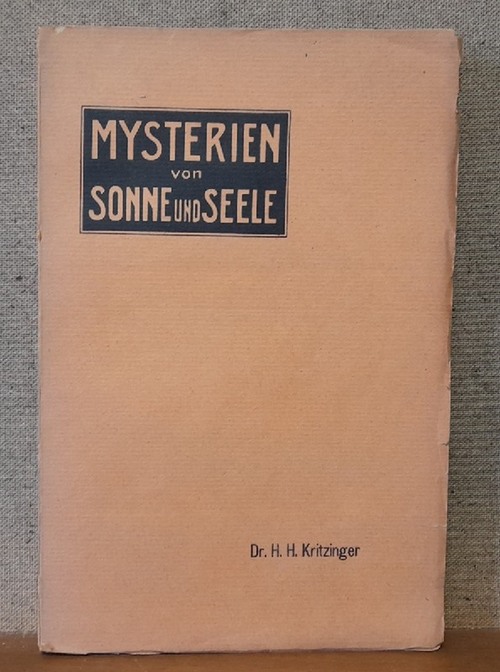 Kritzinger, H.H. (Hans Hermann)  Mysterien von Sonne und Seele (Psychische Studien zur Klärung der okkulten Probleme) 
