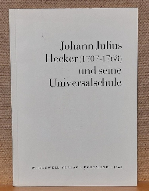 Bloth, H.G.  Johann Julius Hecker (1707-1768) und seine Universalschule 