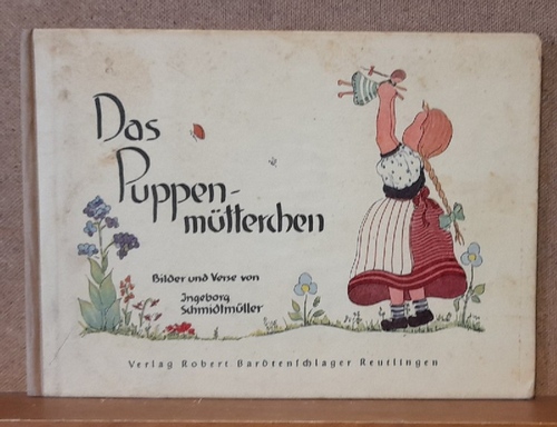 Schmidtmüller, Ingeborg  Das Puppenmütterchen (Bilder und Verse) 