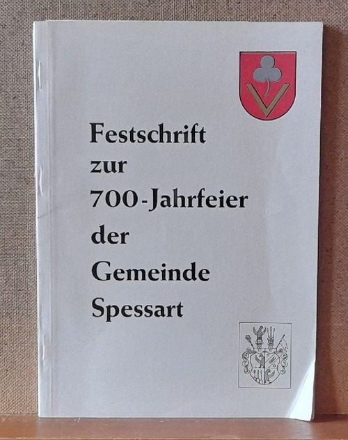   Festschrift zur 700-Jahrfeier der Gemeinde Spessart (Spessarter Ortsjubiläum 3. bis 5. September 1966) 