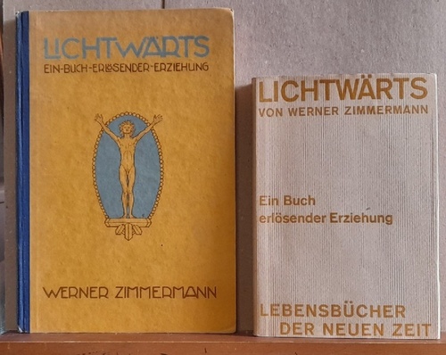 Zimmermann, Werner  2 Titel / 1. Lichtwärts (Ein Buch erlösender Erziehung) 