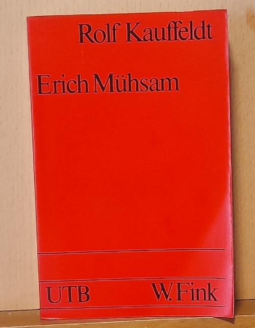 Kauffeldt, Rolf  Erich Mühsam. Literatur und Anarchie 