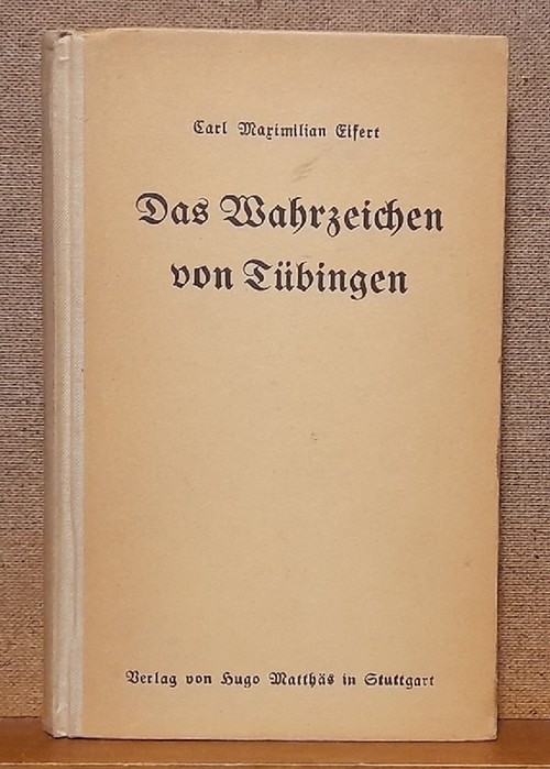 Eisert, Carl Maximilian  Das Wahrzeichen von Tübingen (Erzählung) 