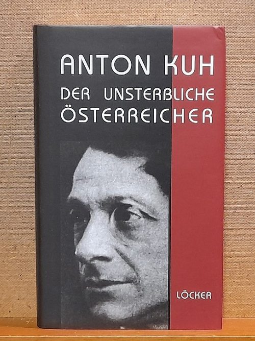 Schulenburg, Ulrich (Hg.)  Anton Kuh (Der unsterbliche Österreicher) 