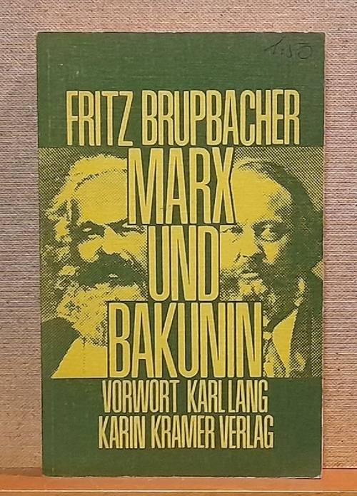 Brupbacher, Fritz  Marx und Bakunin (Ein Beitrag zur Geschichte der Internationalen Arbeiterassoziation. Vorwort von Karl Lang) 