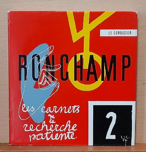Le Corbusier  Ronchamp 2 (Les carnets et la recherche patiente) 