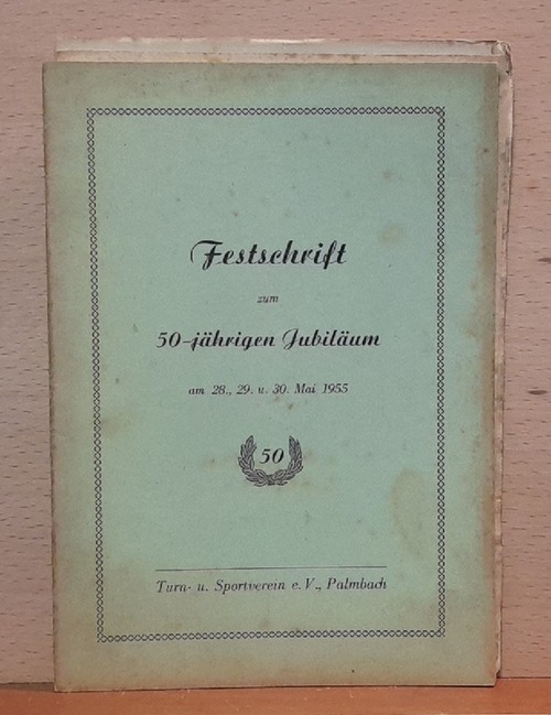   Festschrift zum 50jährigen Jubiläum am 28., 29. und 30. Mai 1955 (Turn- und Sportverein Palmbach) 