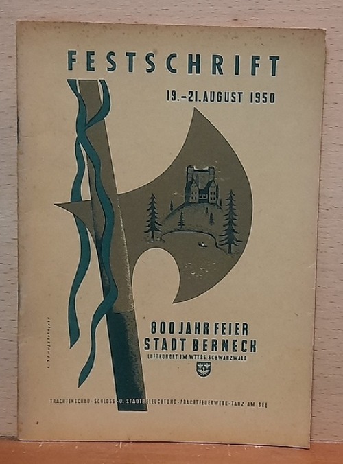   Festschrift 19.-21. August 1950. 800 Jahr Feier Stadt Berneck. Luftkurort im Schwarzwald 