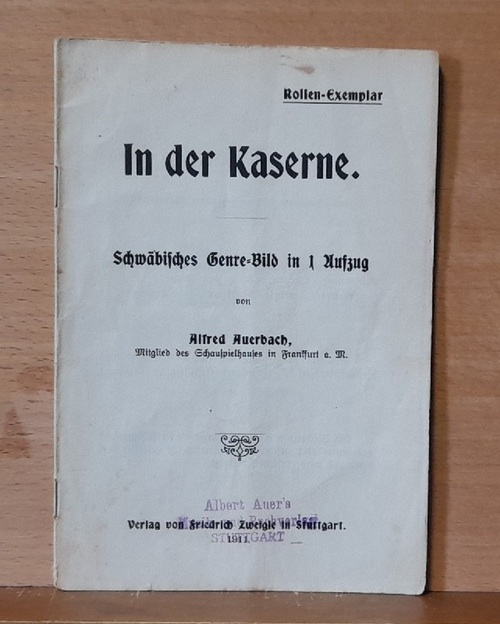 Auerbach, Alfred  In der Kaserne (Schwäbisches Genre-Bild in 1 Aufzug) 