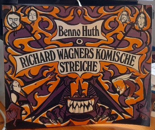 Huth, Benno  Richard Wagners komische Streiche 
