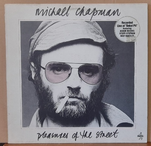 Chapman, Michael  Pleasures of the Street (LP 33 UpM) (Recorded Live at Onkel Pö feat. Achim Reichel, Steffi Stephan, Keef Hartley) 