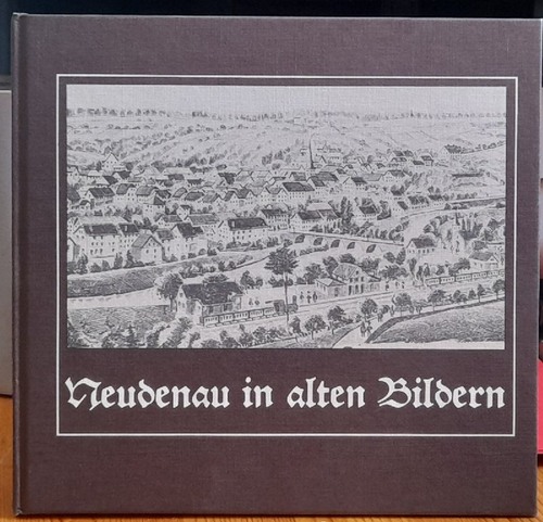  Neudenau in alten Bildern (Zum zehnjährigen Bestehen des Heimatvereins Neudenau im Frühjahr 1987) 