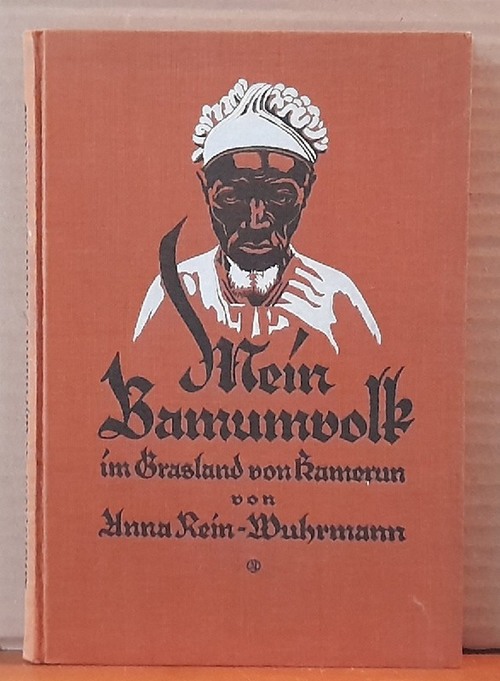 Rein-Wuhrmann, Anna  Mein Bamumvolk im Grasland von Kamerun 
