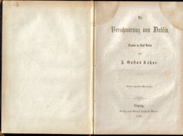 Kühne, Gustav F. (Ferdinand)  Die Verschwörung von Dublin, (Drama in fünf Akten), 