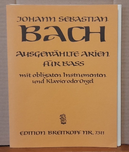 Bach, Johann Sebastian  Ausgewählte Arien für BASS mit obligaten Instrumenten und Klavier oder Orgel (nach der Ausgabe der Bachgeselschaft bearb. v. Eusebius Mandyczewski) 